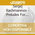 Sergej Rachmaninov - Preludes For Piano cd