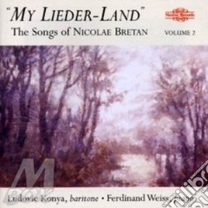 Nicolae Bretan - My LiederLand The Songs Vol. 2 Ludovic Konya cd musicale di Artisti Vari