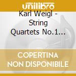 Karl Weigl - String Quartets No.1 Op.20, No.5 Op. 31 cd