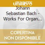 Johann Sebastian Bach - Works For Organ Volume Twelve (2 Cd) cd musicale di Bach Johann Sebastian