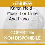 Karen Haid - Music For Flute And Piano - Karen Haid cd musicale di Gieseking, Walter