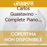 Carlos Guastavino - Complete Piano Music - Martin Jones (3 Cd) cd musicale di Guastavino, Carlos