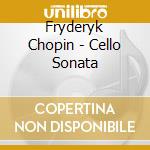 Fryderyk Chopin - Cello Sonata cd
