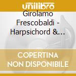 Girolamo Frescobaldi - Harpsichord & Virginals Vol.3 cd musicale di Girolamo Frescobaldi