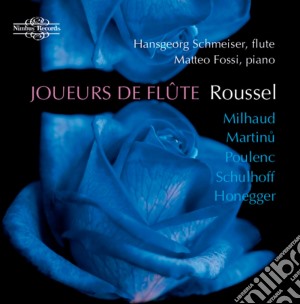 Jouers De Flute (Sonatas For Flute & Piano): Roussel, Milhaud, Martinu.. cd musicale di 20th Century Sonatas For Flute & Piano
