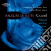 Jouers De Flute (Sonatas For Flute & Piano): Roussel, Milhaud, Martinu.. cd