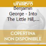 Benjamin George - Into The Little Hill, Fight, Dream Of The Song cd