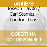 Joseph Haydn / Carl Stamitz - London Trios cd