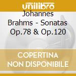 Johannes Brahms - Sonatas Op.78 & Op.120 cd