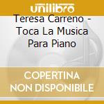 Teresa Carreno - Toca La Musica Para Piano cd