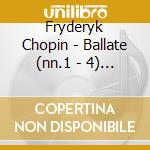 Fryderyk Chopin - Ballate (nn.1 - 4) , Fantasia Op.49, Polacca Op.61 Polacca - Fantasia cd
