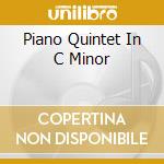 Piano Quintet In C Minor cd musicale di Nimbus