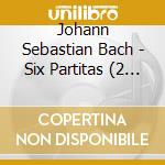 Johann Sebastian Bach - Six Partitas (2 Cd) cd