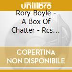 Rory Boyle - A Box Of Chatter - Rcs Woodwinds cd