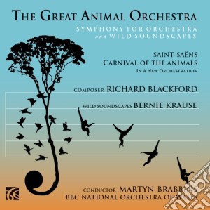 Richard Blackford - The Great Animal Orchestra (Symphony For Orchestra And Wild Soundscapes) - Martyn Brabbins cd musicale di Richard Blackford