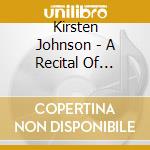 Kirsten Johnson - A Recital Of Concert Pieces - Kirsten Johnson, Piano cd musicale di Kabalevsky, Dmitri