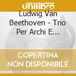 Ludwig Van Beethoven - Trio Per Archi E Pianoforte Op.70 N.1 Degli Spiriti - Petrof Piano Trio cd