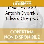 Cesar Franck / Antonin Dvorak / Edvard Grieg - Works For Violin & Piano cd