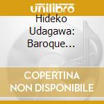 Hideko Udagawa: Baroque Inspirations cd