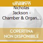 Nicholas Jackson - Chamber & Organ Music - Musica Da Camera E Per Organo cd