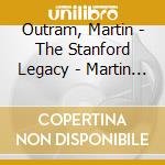 Outram, Martin - The Stanford Legacy - Martin Outram/Julian Rolton cd