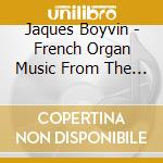 Jaques Boyvin - French Organ Music From The Golden Age. Vol. 5 - David Ponsford (2 Cd) cd musicale di Jacques Boyvin