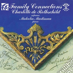 Charlotte De Rothschild / Malcolm Martineau - Family Connections cd musicale