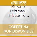 Mozart / Feltsman - Tribute To Mozart (2 Cd) cd