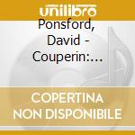 Ponsford, David - Couperin: Orgelstucke cd