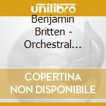 Benjamin Britten - Orchestral Works / Four Sea Interludes cd