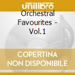 Orchestral Favourites - Vol.1 cd