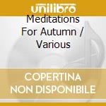 Meditations For Autumn / Various cd musicale di Nimbus Records