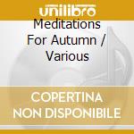 Meditations For Autumn / Various cd