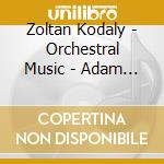Zoltan Kodaly - Orchestral Music - Adam Fischer cd
