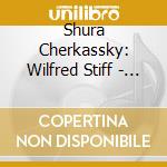 Shura Cherkassky: Wilfred Stiff - Nimbus Rediscovered Recordings cd
