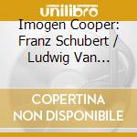 Imogen Cooper: Franz Schubert / Ludwig Van Beethoven - Rediscovered Recordings cd