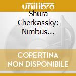 Shura Cherkassky: Nimbus Rediscovered Recordings Vol. 3 cd