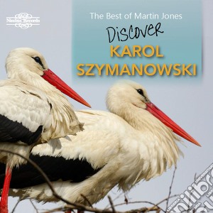 Karol Szymanowski - Discover Karol Szymanowski cd musicale
