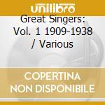 Great Singers: Vol. 1 1909-1938 / Various cd musicale di Nimbus Records