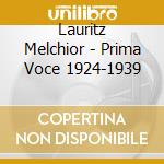 Lauritz Melchior - Prima Voce 1924-1939