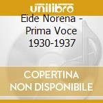 Eide Norena - Prima Voce 1930-1937