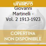 Giovanni Martinelli - Vol. 2 1913-1923