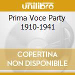 Prima Voce Party 1910-1941 cd musicale di Nimbus Records