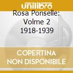 Rosa Ponselle: Volme 2 1918-1939 cd