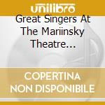 Great Singers At The Mariinsky Theatre 1908-1913 / Various cd