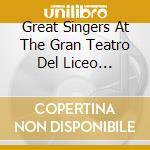Great Singers At The Gran Teatro Del Liceo 1905-1930 / Various cd