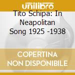 Tito Schipa: In Neapolitan Song 1925 -1938 cd
