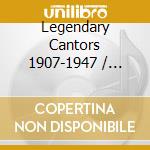 Legendary Cantors 1907-1947 / Various cd musicale di Artisti Vari