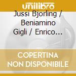Jussi Bjorling / Beniamino Gigli / Enrico Caruso - Bjorling, Caruso & Gigli: Three Legendary Tenors 1907-1944 cd musicale di Nimbus Records