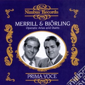 Jussi Bjorling / Robert Merrill - Merril & Bjorling: Operatic Arias And Duets 1949-1951 cd musicale di Jussi Bjorling